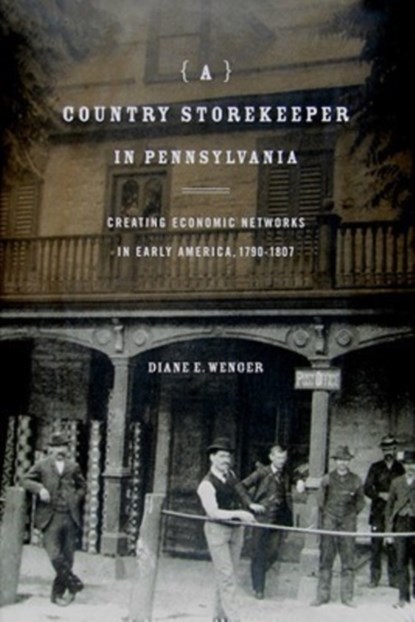 A Country Storekeeper in Pennsylvania, Diane E. (Wilkes University) Wenger - Gebonden - 9780271034126