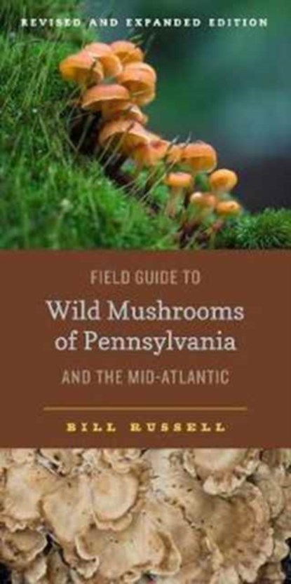 Field Guide to Wild Mushrooms of Pennsylvania and the Mid-Atlantic, Bill Russell - Paperback - 9780271077802