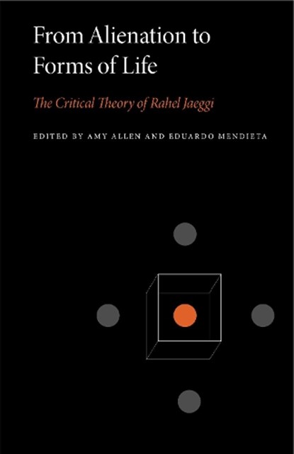 From Alienation to Forms of Life, Amy (Penn State) Allen ; Eduardo (Penn State) Mendieta - Paperback - 9780271078458