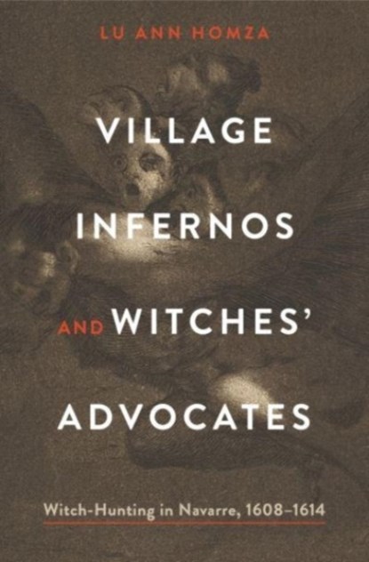 Village Infernos and Witches’ Advocates, Lu Ann (College of William & Mary ) Homza - Paperback - 9780271091822