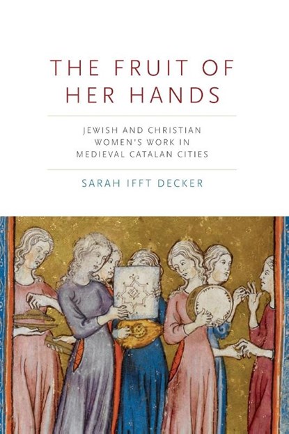 The Fruit of Her Hands, Sarah (Rhodes College) Ifft Decker - Paperback - 9780271093314