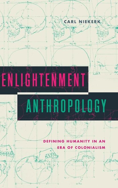 Enlightenment Anthropology, Carl (University of Illinois - Urbana Champaign) Niekerk - Gebonden - 9780271096865