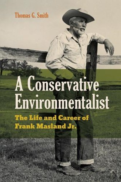A Conservative Environmentalist, Thomas G. (Nichols College (emeritus)) Smith - Paperback - 9780271097534