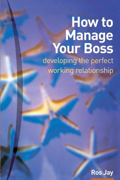 How to Manage Your Boss, Ros Jay - Paperback - 9780273659310