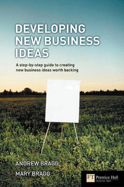 Bragg, A: Developing New Business Ideas, BRAGG,  Andrew - Paperback - 9780273663256