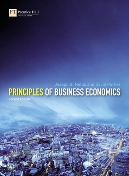 Principles of Business Economics (Book), Joseph Nellis ; David Parker - Paperback - 9780273693062