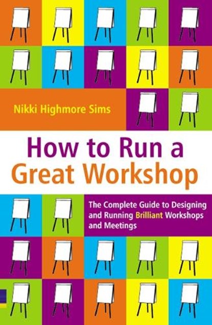 How to Run a Great Workshop, Nikki Highmore Sims - Paperback - 9780273707875