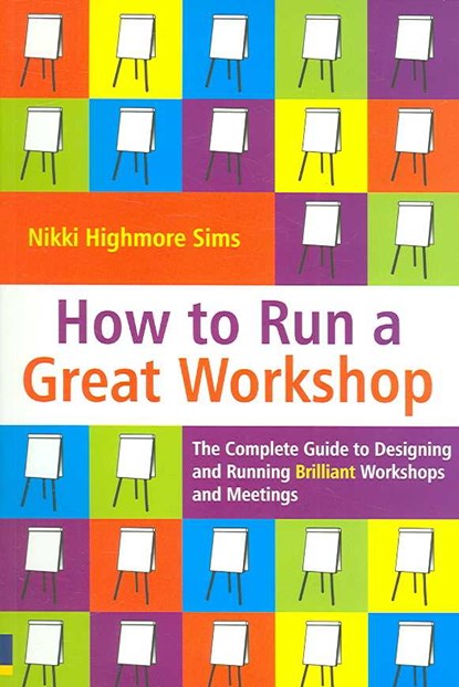 How to Run a Great Workshop, Nikki Highmore Sims - Paperback - 9780273707875