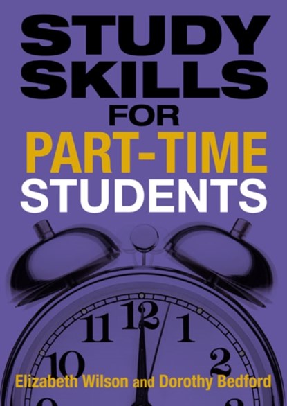 Study Skills for Part-time Students, Dorothy Bedford ; Elizabeth Wilson - Paperback - 9780273719359