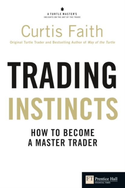 Trading Instincts, Curtis Faith - Paperback - 9780273735410