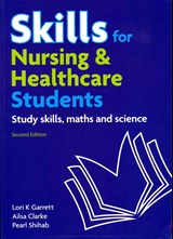 Skills for Nursing & Healthcare Students - Pearl Shihab ; Ailsa Clarke ; Lori Garrett - 9780273738251
