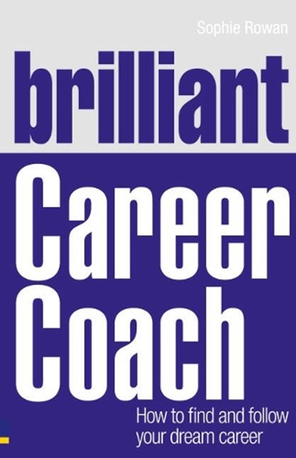 Brilliant Career Coach, Sophie Rowan - Paperback - 9780273750147