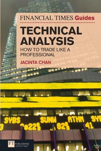 The Financial Times Guide to Technical Analysis, Jacinta Chan - Paperback - 9780273751335