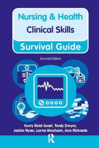 Clinical Skills, Kerry Reid-Searl ; Trudy Dwyer ; Jackie Ryan ; Lorna Moxham ; Ann Richards - Paperback - 9780273763734