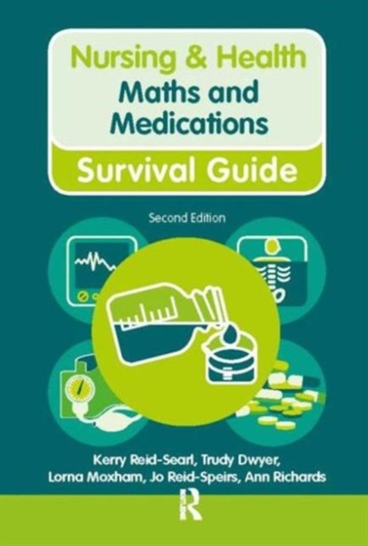 Maths and Medications, Kerry Reid-Searl ; Trudy Dwyer ; Lorna Moxham ; Jo Reid-Speirs - Paperback - 9780273764465