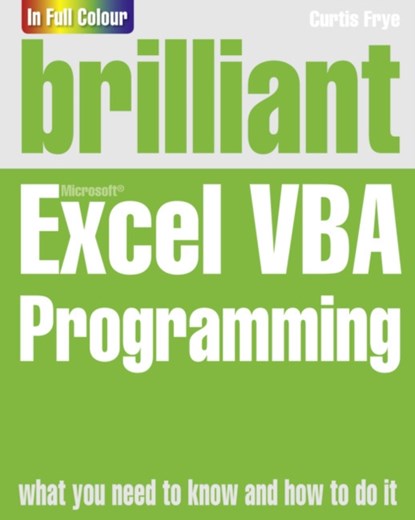 Brilliant Excel VBA Programming, Curtis Frye - Paperback - 9780273771975