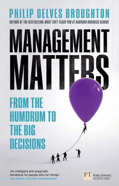 Management Matters, Philip Delves Broughton - Paperback - 9780273781356