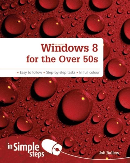 Windows 8 for the Over 50s In Simple Steps, Joli Ballew - Paperback - 9780273784166