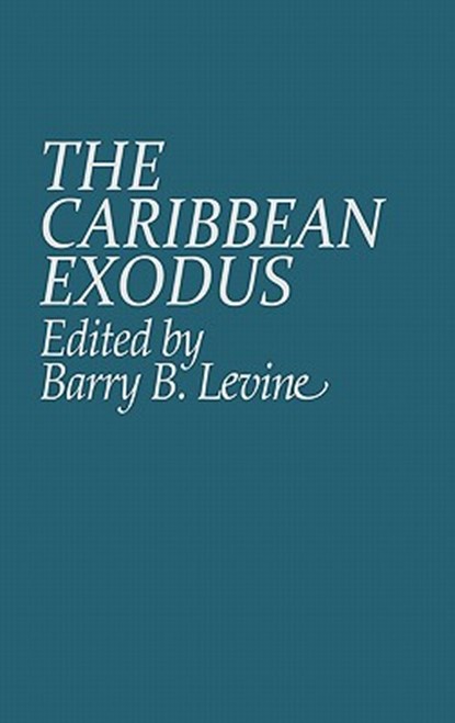 The Caribbean Exodus, Barry Levine - Gebonden - 9780275921828
