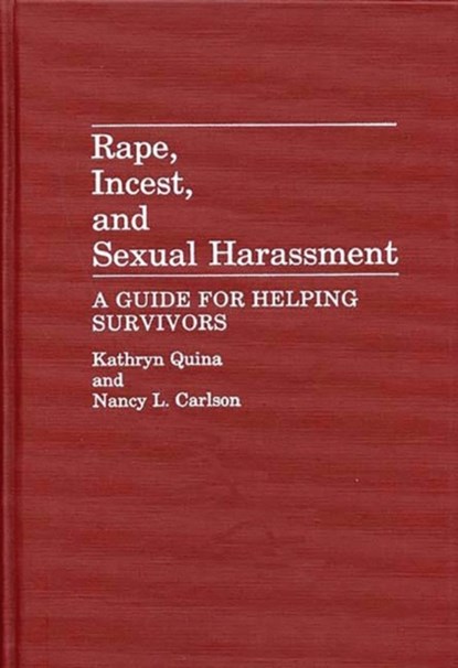 Rape, Incest, and Sexual Harassment, Nancy L. Carlson ; Kathryn Quina - Gebonden - 9780275925338