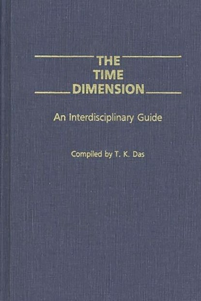 The Time Dimension, T K. Das - Gebonden - 9780275926816