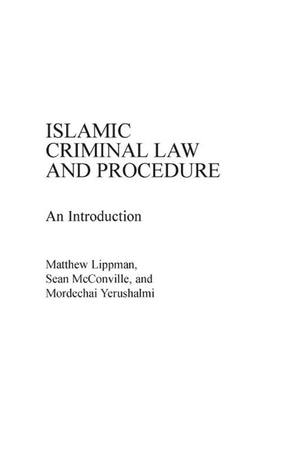 Islamic Criminal Law and Procedure, Matthew Lippman ; Mordecha Yerushalmi - Gebonden - 9780275930097