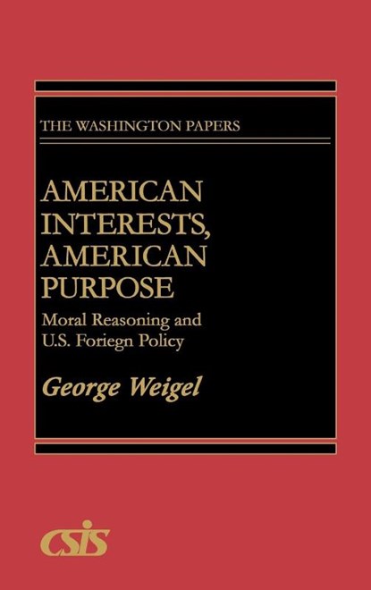 American Interests, American Purpose, George Weigel - Gebonden - 9780275933357