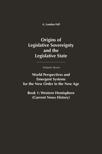 Origins of Legislative Sovereignty and the Legislative State, A. London Fell - Gebonden - 9780275939779