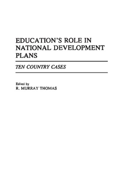 Education's Role in National Development Plans, R. Murray Thomas - Gebonden - 9780275939915