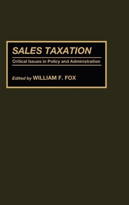 Sales Taxation, William F. Fox - Gebonden - 9780275940539
