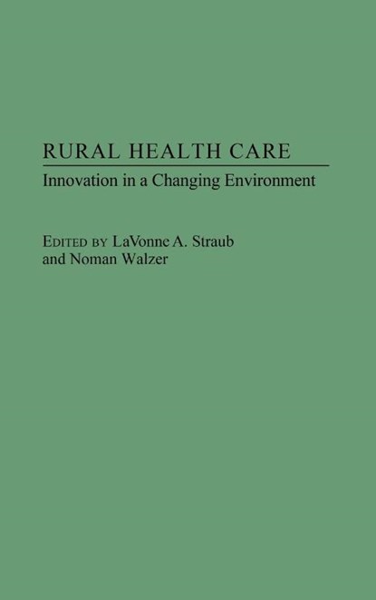 Rural Health Care, Lavonne Straub ; Norman Walzer - Gebonden - 9780275943158