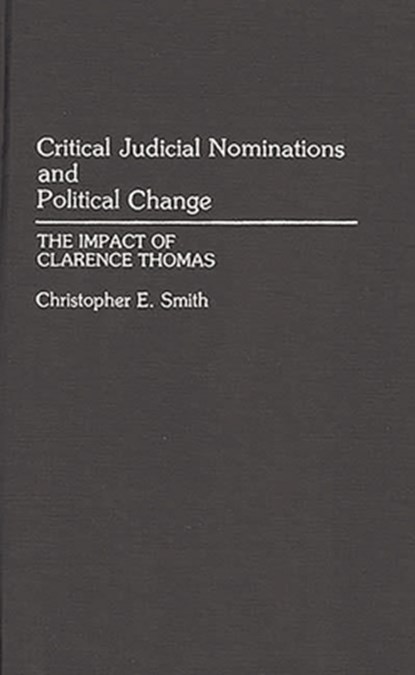 Critical Judicial Nominations and Political Change, Christopher Smith - Gebonden - 9780275945671