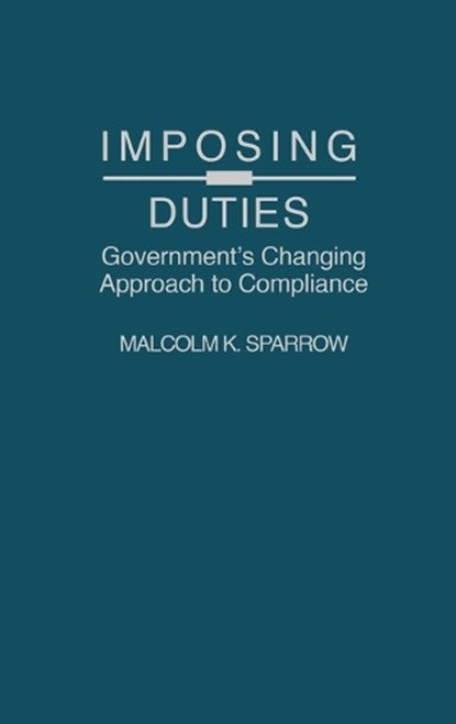 Imposing Duties, Malcolm K. Sparrow - Gebonden - 9780275947804
