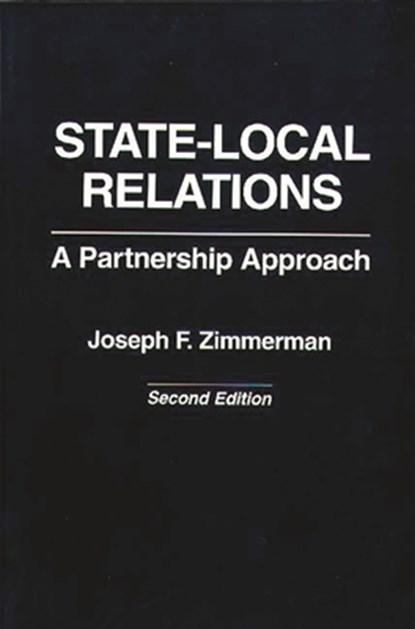 State-Local Relations, Joseph F. Zimmerman - Paperback - 9780275952358
