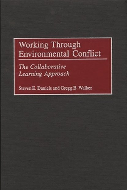 Working Through Environmental Conflict, Steven E. Daniels ; Gregg B. Walker - Gebonden - 9780275964733