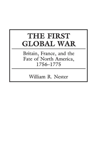 The First Global War, William Nester - Gebonden - 9780275967710