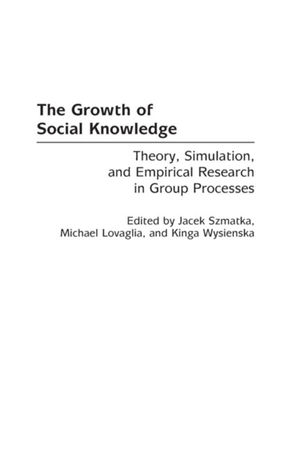 The Growth of Social Knowledge, Jacek Szmatka ; Michael Lovaglia ; Kinga Wysienska - Gebonden - 9780275972134