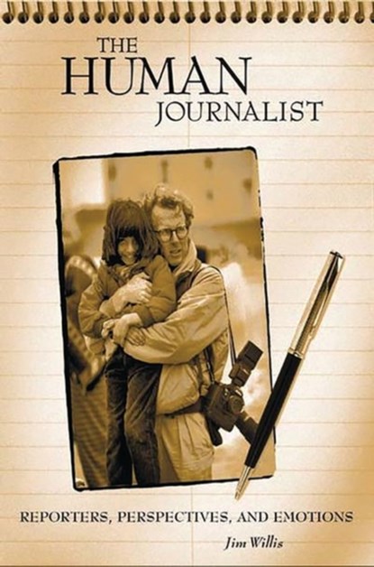 The Human Journalist, Jim Willis - Paperback - 9780275973070