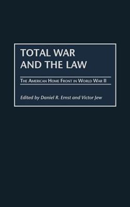 Total War and the Law, Daniel R. Ernst ; Victor Jew - Gebonden - 9780275975982
