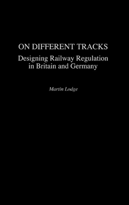 On Different Tracks, Martin Lodge - Gebonden - 9780275976019
