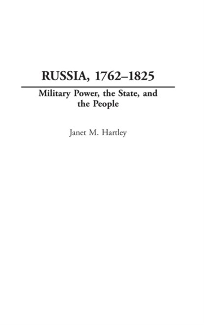 Russia, 1762-1825, Janet M. Hartley - Gebonden - 9780275978716