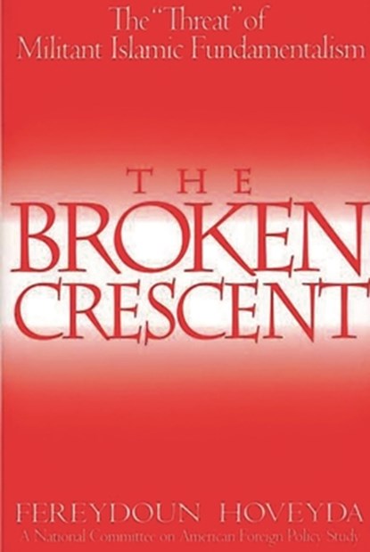 The Broken Crescent, Fereydoun Hoveyda - Paperback - 9780275979027