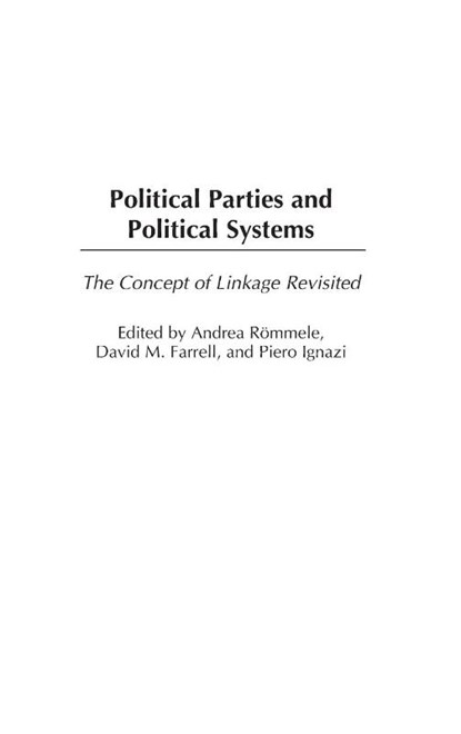 Political Parties and Political Systems, Andrea Rommele ; Piero Ignazi ; David M. Farrell - Gebonden - 9780275981051