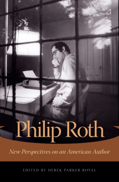 Philip Roth, DR DEREK PARKER (JOHNSON C. SMITH UNIVERSITY,  USA) Royal - Gebonden - 9780275983635