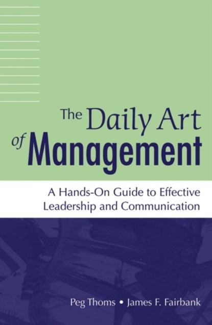 The Daily Art of Management, Peg Thoms ; James F. Fairbank - Gebonden - 9780275989613