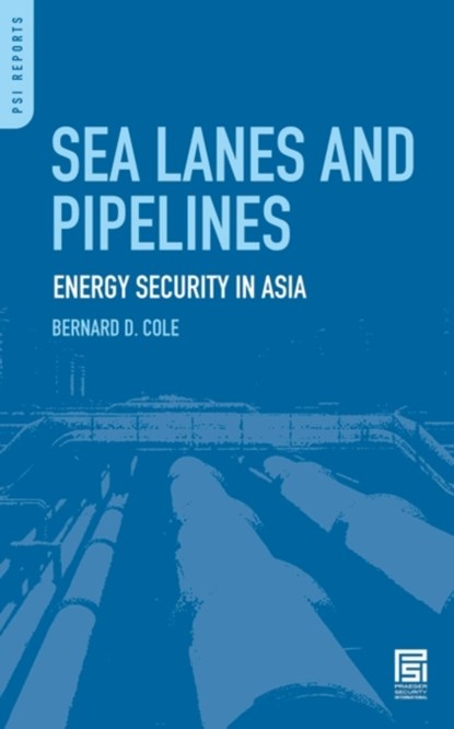 Sea Lanes and Pipelines, Bernard D. Cole - Gebonden - 9780275996451