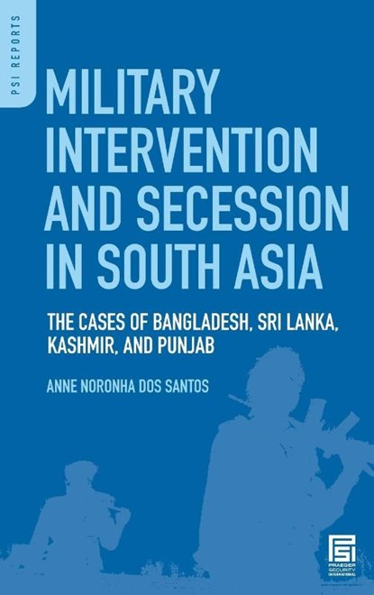 Military Intervention and Secession in South Asia, Anne N. Dos Santos - Gebonden - 9780275999490