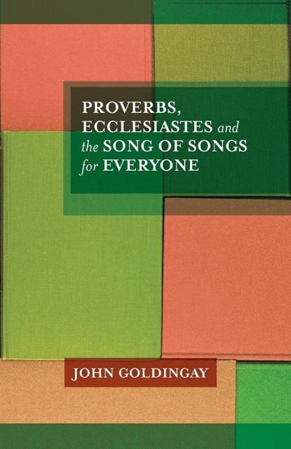 Proverbs, Ecclesiastes and the Song of Songs For Everyone, The Revd Dr John (Author) Goldingay - Paperback - 9780281061358