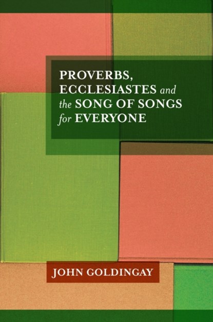 Proverbs, Ecclesiastes and the Song of Songs For Everyone, The Revd Dr John (Author) Goldingay - Paperback - 9780281061358