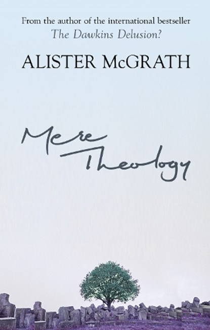 Mere Theology, Alister McGrath - Paperback - 9780281062096